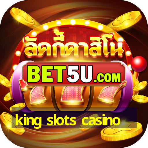 king slots casino